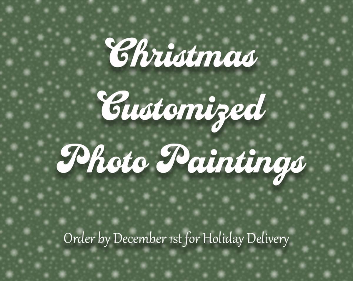 Christmas Customized Photo Paintings Order Deadline